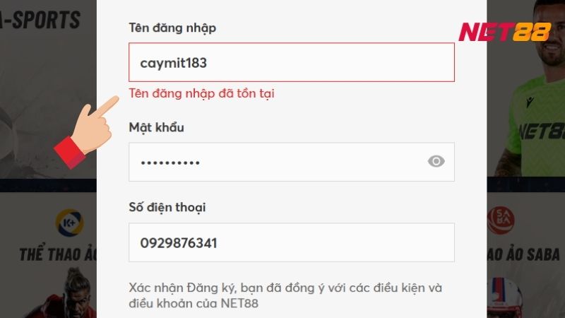 Hướng Dẫn Newbie Đăng Ký NET88 Trong 3 Bước Đơn Giản 3 Hệ thống sẽ báo lỗi nếu bạn chọn tên đăng nhập trùng với dữ liệu đã tồn tại trong bộ nhớ