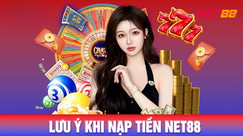 Cập Nhật 5 Phương Thức Nạp Tiền NET88 Cho Tân Hội Viên 2025 4 Đội ngũ nhân viên chia sẻ 1 số lưu ý để bet thủ thao tác lệnh nạp thành công 100%